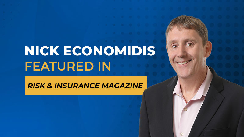 Nick Economidis Featured in Risk & Insurance Magazine