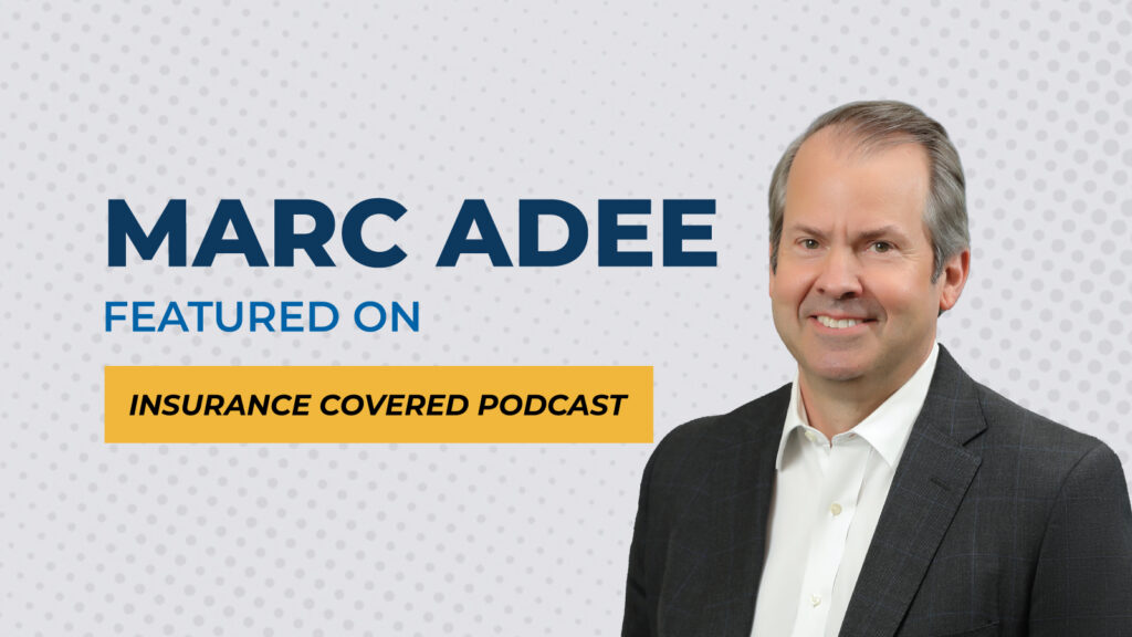 Marc Adee featured on Insurance Covered podcast