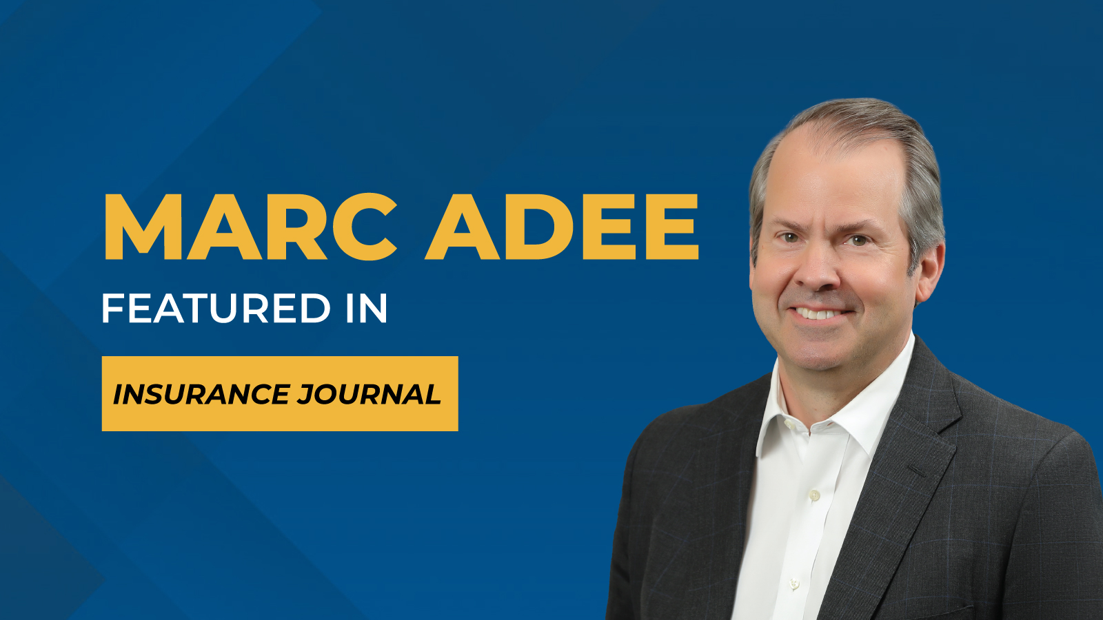 CEO Marc Adee Featured in Insurance Journal